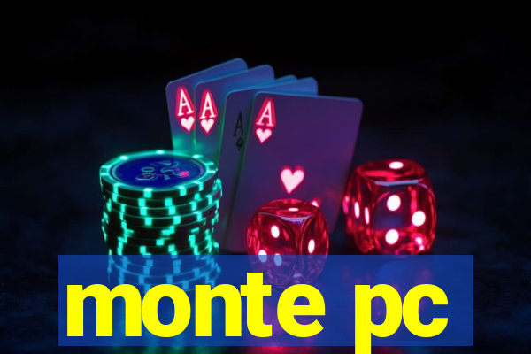 monte pc